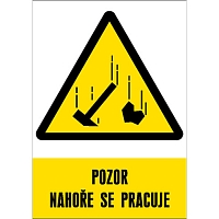 Značka Pozor – Nahoře se pracuje, samolepicí fólie, 210 × 297 mm